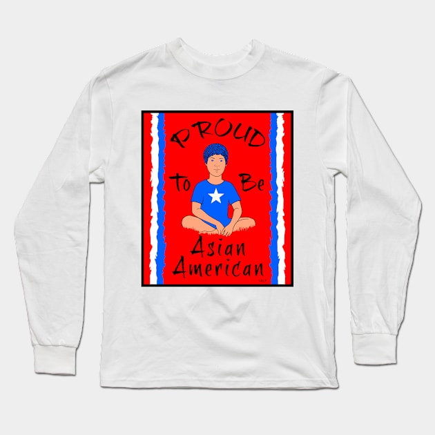 Proud To Be Asian American Long Sleeve T-Shirt by Painted Wolfprints